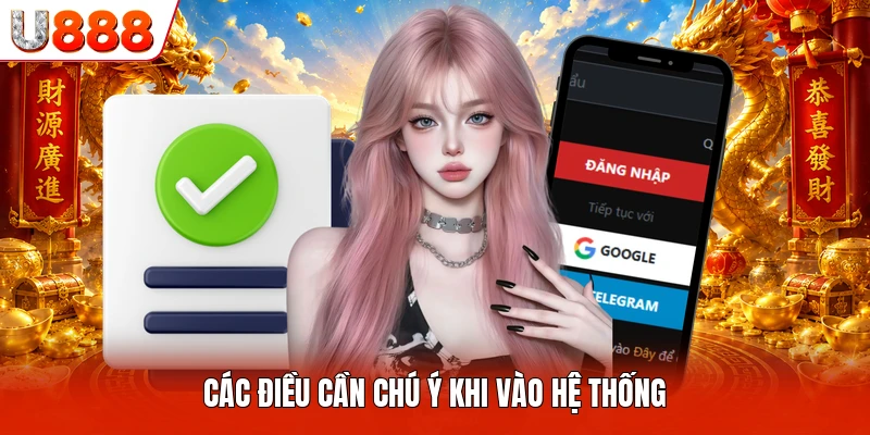 Đăng Nhập U888 Các điều cần chú ý khi vào hệ thống