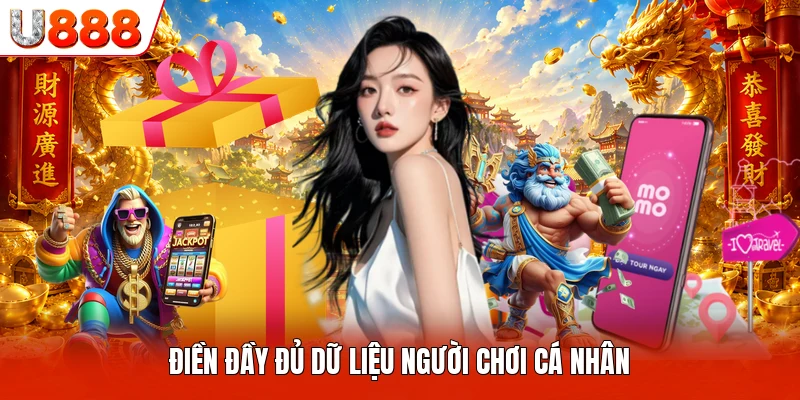 Đăng Ký Tài Khoản Mới Tặng 199k - Nhận Thưởng Liền Tay Điền đầy đủ dữ liệu người chơi cá nhân