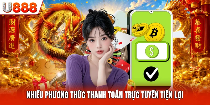 Nhiều phương thức thanh toán trực tuyến tiện lợi