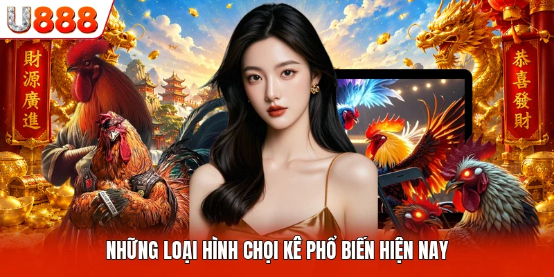 Đá Gà U888 Những loại hình chọi kê phổ biến hiện nay