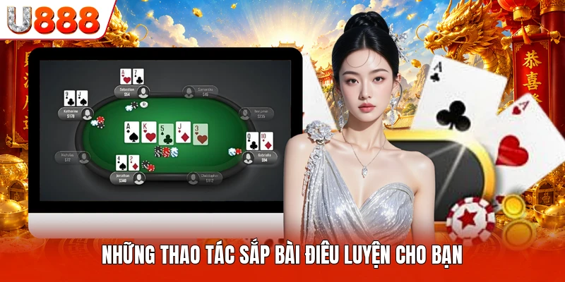 Cách Chia Bài Lấy Tứ Quý - Kỹ Năng Cần Có Khi Chơi Những thao tác sắp bài điêu luyện cho bạn