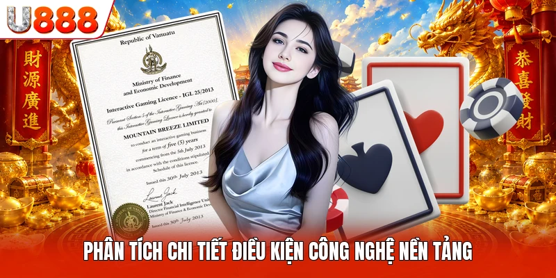 Giấy Phép Hoạt Động U888 Phân tích chi tiết điều kiện công nghệ nền tảng