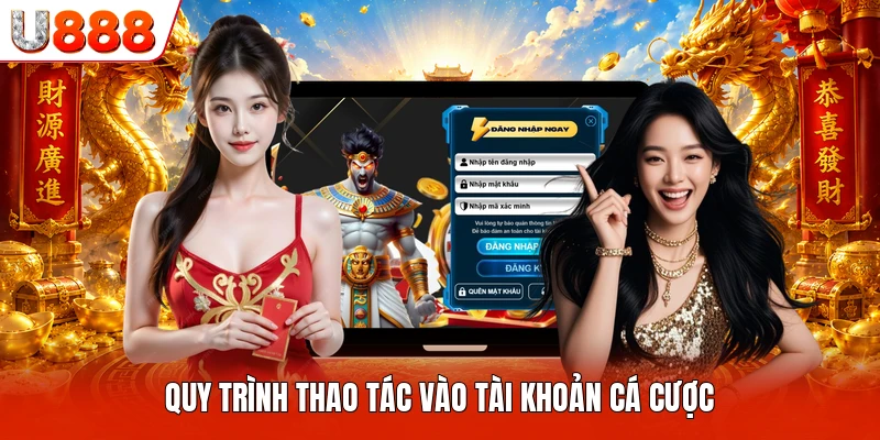 Đăng Nhập U888 Quy trình thao tác vào tài khoản cá cược