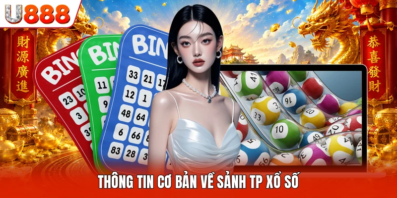 Thông tin cơ bản về sảnh TP xổ số
