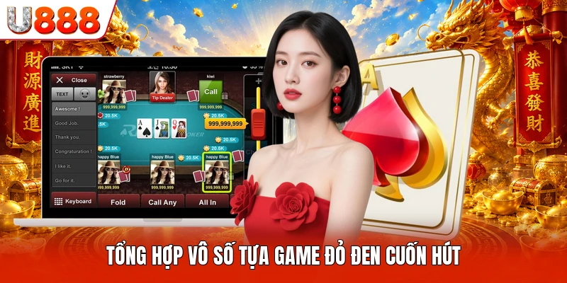 Tổng hợp vô số tựa game đỏ đen cuốn hút